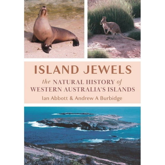 Island Jewels: The Natural History Of Western Australia's Islands, (Paperback)