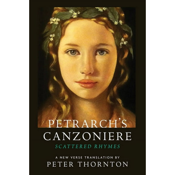 Petrarch's Canzoniere: Scattered Rhymes in a New Verse Translation, (Paperback)