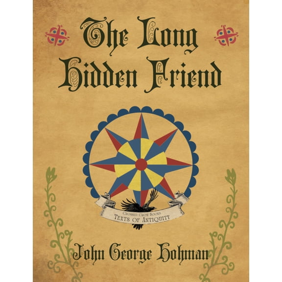 Texts of Antiquity The Long Hidden Friend, (Paperback)