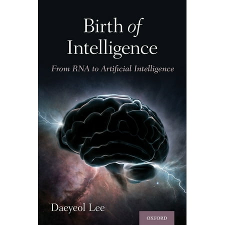 UPC: 9780190908324 | Birth of Intelligence: From RNA to Artificial Intelligence (Hardcover)