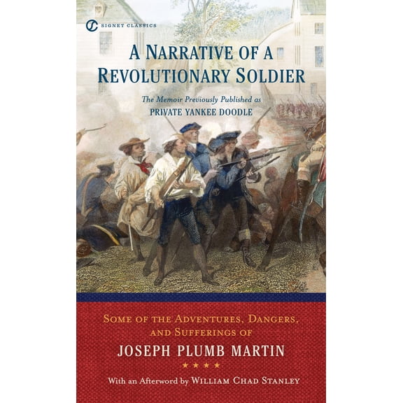 Pre-Owned A Narrative of a Revolutionary Soldier: Some Adventures, Dangers, and Sufferings of Joseph Plumb Martin (Mass Market Paperback) 0451531582 9780451531582