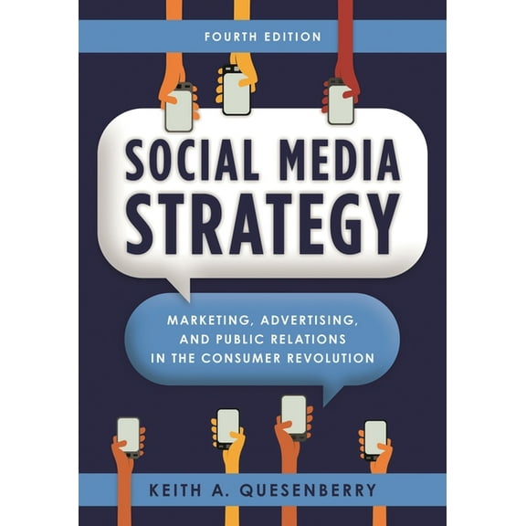 Social Media Strategy: Marketing, Advertising, and Public Relations in the Consumer Revolution, (Paperback)