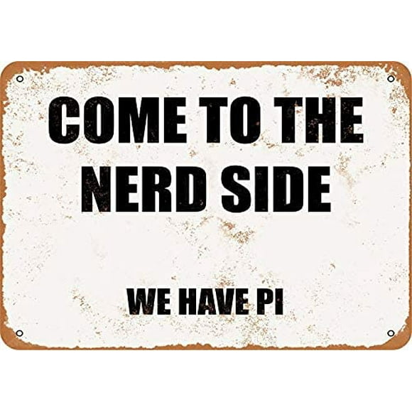 Size: 8" x 12" Come to The Nerd Side, We Have Pi Metal Tin Sign Retro Vintage Sign for Home and Bar Wall Decor