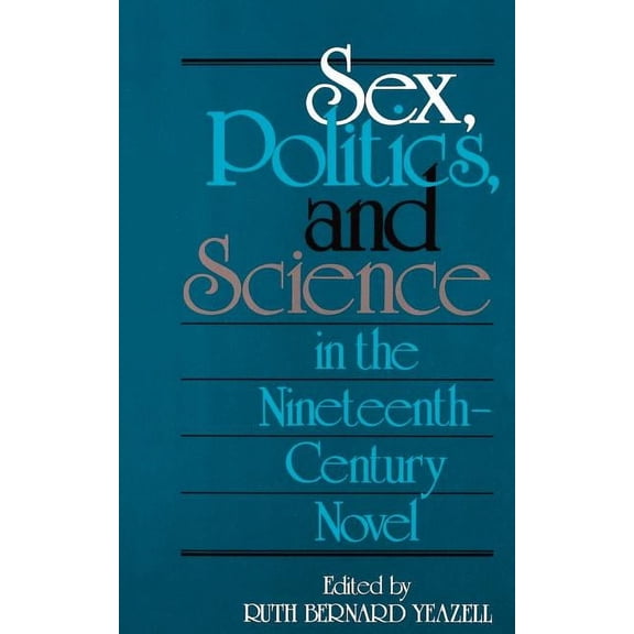 Selected Papers from the English Institu Sex, Politics, and Science in the Nineteenth-Century Novel, Book 10, (Paperback)