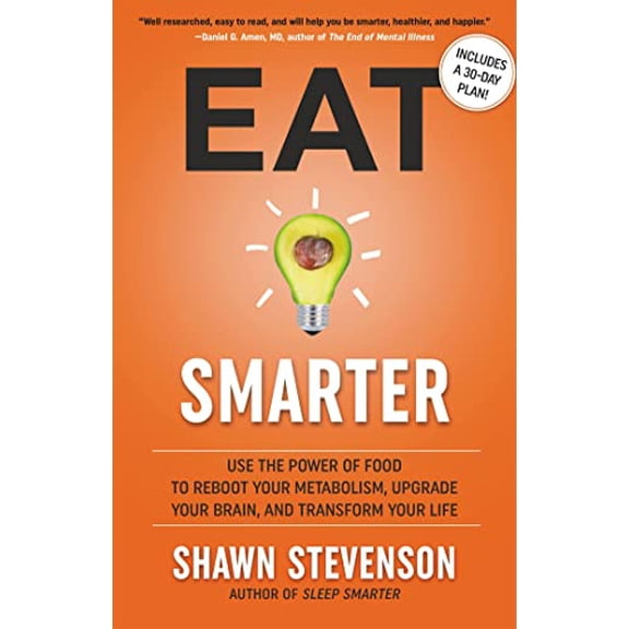 Pre-Owned Eat Smarter: Use the Power of Food to Reboot Your Metabolism, Upgrade Your Brain, and Transform Your Life, 9780316537919, 0316537918, Hardcover,