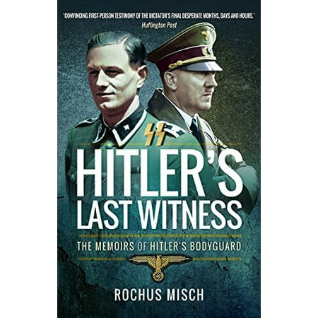 Hitler's Last Witness: The Memoirs of Hitler's Bodyguard | Walmart Canada