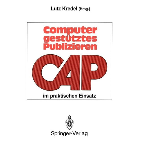 ComputergestÃ¼tztes Publizieren Im Praktischen Einsatz: Erfahrungen Und Perspektiven, (Paperback)