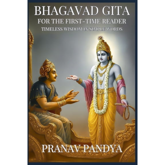 Bhagavad Gita for the First-Time Reader: Timeless Wisdom in Simple Words, (Paperback)
