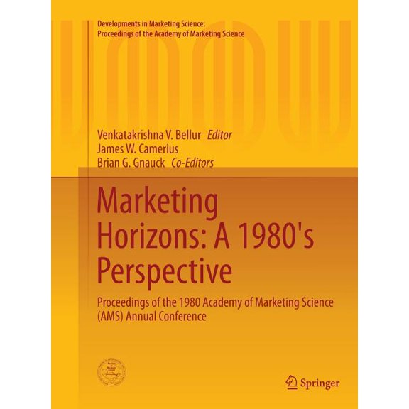 Developments in Marketing Science: Proce Marketing Horizons: A 1980's Perspective: Proceedings of the 1980 Academy of Marketing Science (Ams) Annual Conference, (Paperback)