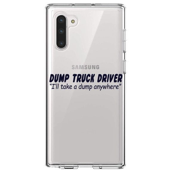 DistinctInk Clear Shockproof Hybrid Case for Samsung Galaxy Note 10 (6.3" Screen) - TPU Bumper Acrylic Back Tempered Glass Screen Protector - Dump Truck Driver Take a Dump Anywhere