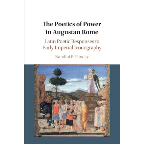 The Poetics of Power in Augustan Rome, (Paperback)