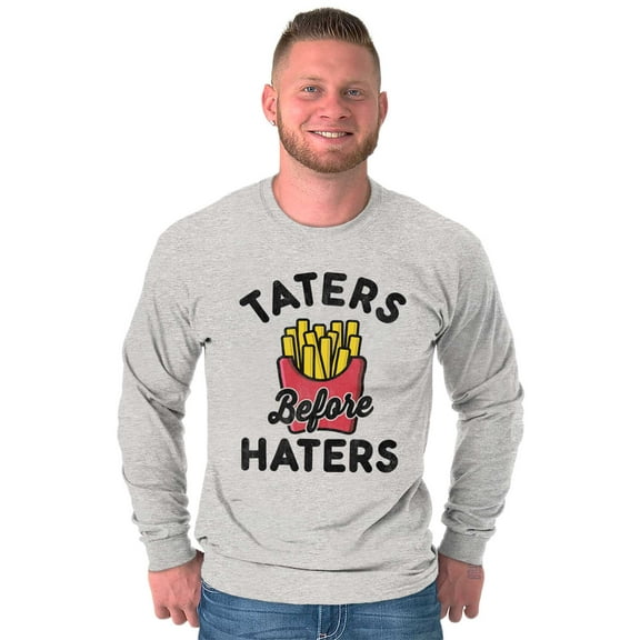 Taters Before Haters French Fries Plus Size Long Sleeve Graphic Tee Shirt Brisco Brands 2X