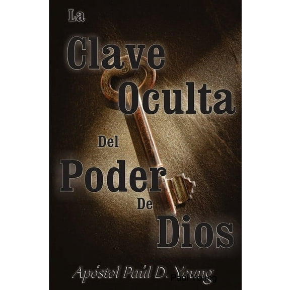 La Clave Oculta Del Poder De Dios, (Paperback)