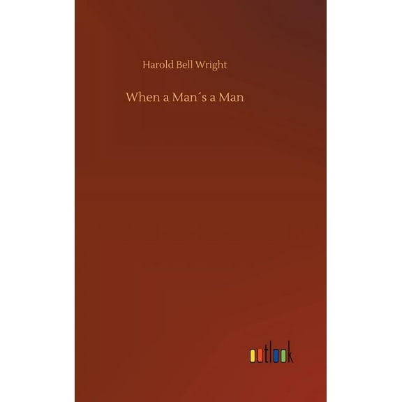When a Man´s a Man (Hardcover)