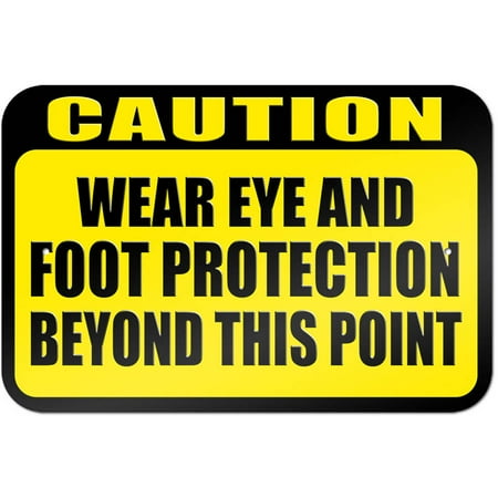 Caution Wear Eye and Foot Protection Beyond This Point Sign