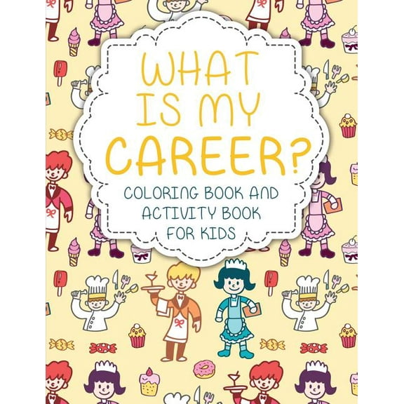What Is My Career? Coloring Book and Activity Book for Kids, (Paperback)
