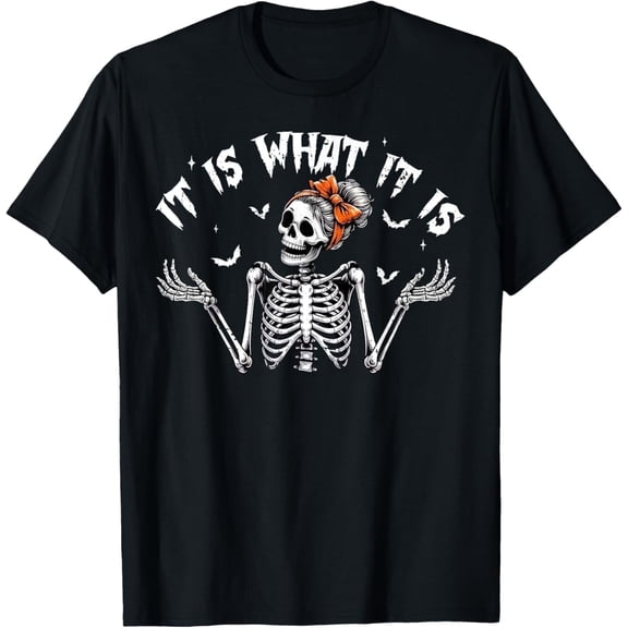Funny Skeleton It is What it is Halloween Costume Women Girl T-Shirt