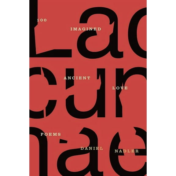 Lacunae: 100 Imagined Ancient Love Poems, (Paperback)