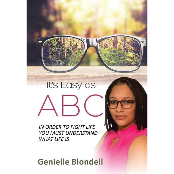 It's Easy as ABC : In Order to Fight Life You Must Understand What Life Is (Hardcover)