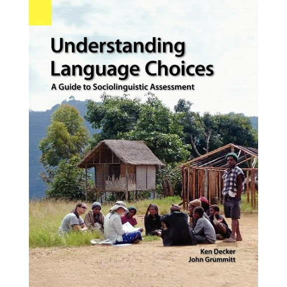 Understanding Language Choices: A Guide to Sociolinguistic Assessment (Paperback)