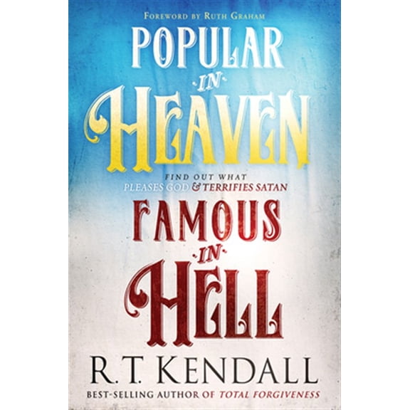 Pre-Owned Popular in Heaven Famous in Hell: Find Out What Pleases God & Terrifies Satan (Paperback) 1629995517 9781629995519
