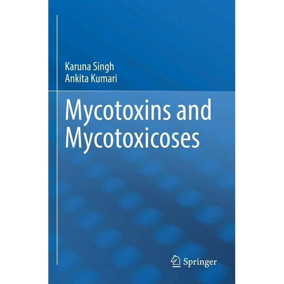Mycotoxins and Mycotoxicoses, (Paperback)