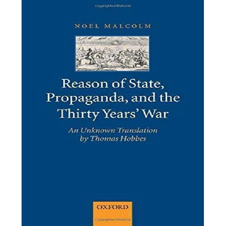 Reason of State, Propoganda, and the Thirty Years' War: An Unknown Translation by Thomas Hobbes