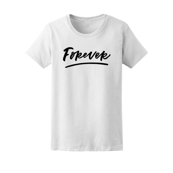 Forever, Cute Love Quote Tee Women's -Image by Shutterstock