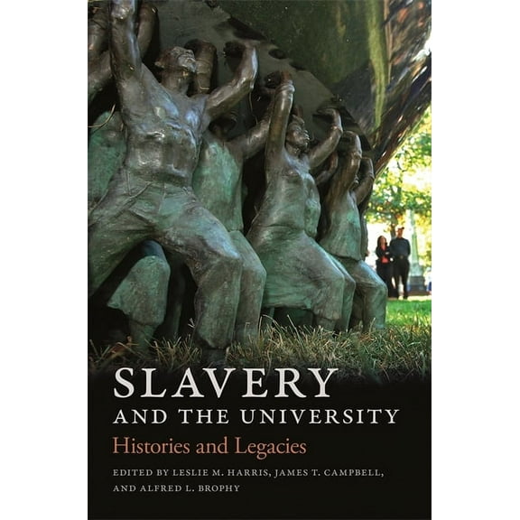 Slavery and the University: Histories and Legacies, (Hardcover)