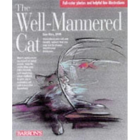 Pre-Owned The Well-Mannered Cat: A Practical Guide to Feline Behavior Modification (Paperback) 0764102222 9780764102226