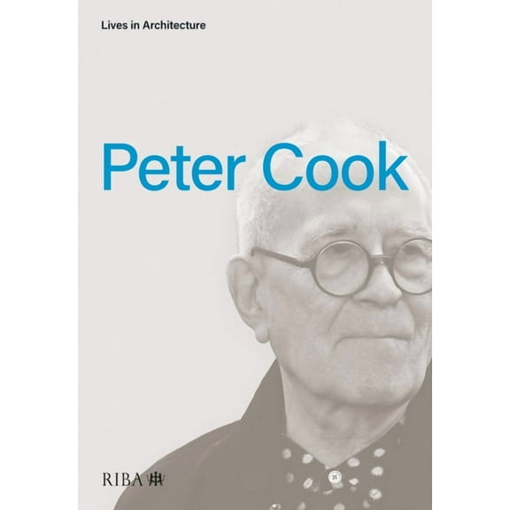 Lives in Architecture: Peter Cook (Paperback)