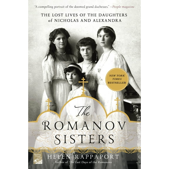 The Romanov Sisters : The Lost Lives of the Daughters of Nicholas and Alexandra (Paperback)