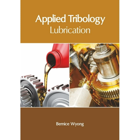 Applied Tribology: Lubrication, (Hardcover)