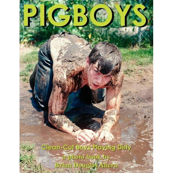 Pigboys : Clean-cut Boys Playing Dirty