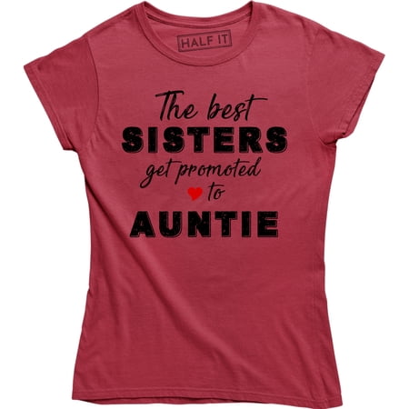 Womens Best Sisters Get Promoted To Auntie Funny Family Relationship T-Shirt
