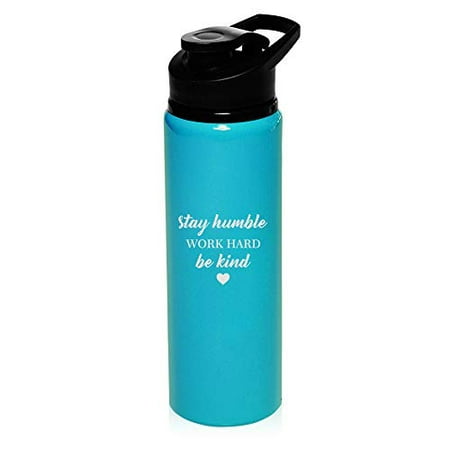 MIP Brand 25 oz Aluminum Sports Water Travel Bottle Stay Humble Work Hard Be Kind (Best Way To Stay Hard)