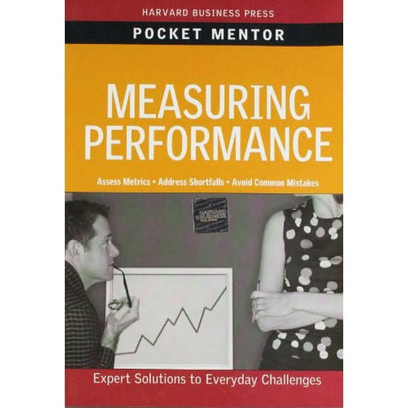Pre-Owned Measuring Performance: Expert Solutions to Everyday Challenges (Paperback) 1422129705 9781422129708