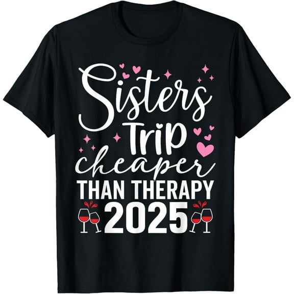 Playful Comfort Tee - Sisters Trip Cheaper Than A Therapy 2025 Girls Weekend Beach T-Shirt
