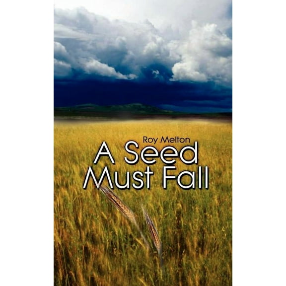 A Seed Must Fall, (Paperback)