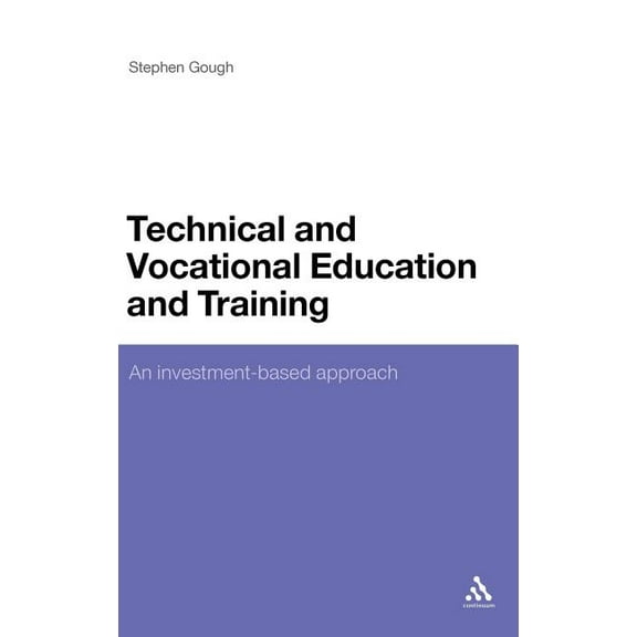 Technical and Vocational Education and Training: An Investment-Based Approach, (Hardcover)