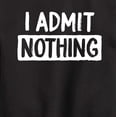 thumbnail image 3 of Instant Message - I Admit Nothing - Toddler And Youth Crewneck Fleece Sweatshirt, 3 of 6