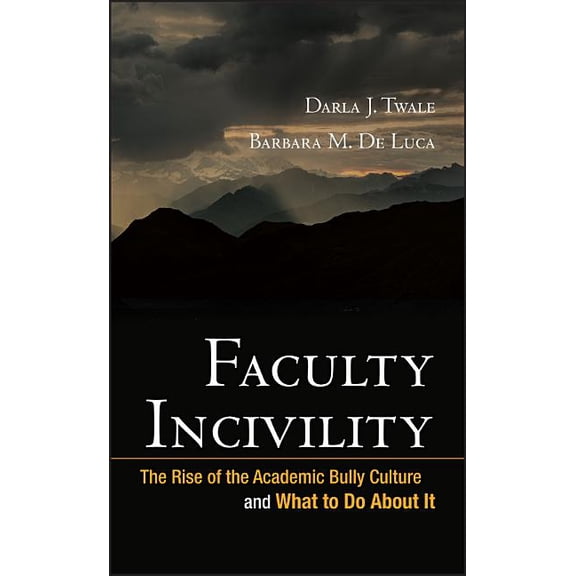 Jb - Anker Faculty Incivility, Book 128, (Hardcover)