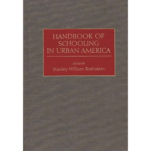 Handbook of Schooling in Urban America, (Hardcover)
