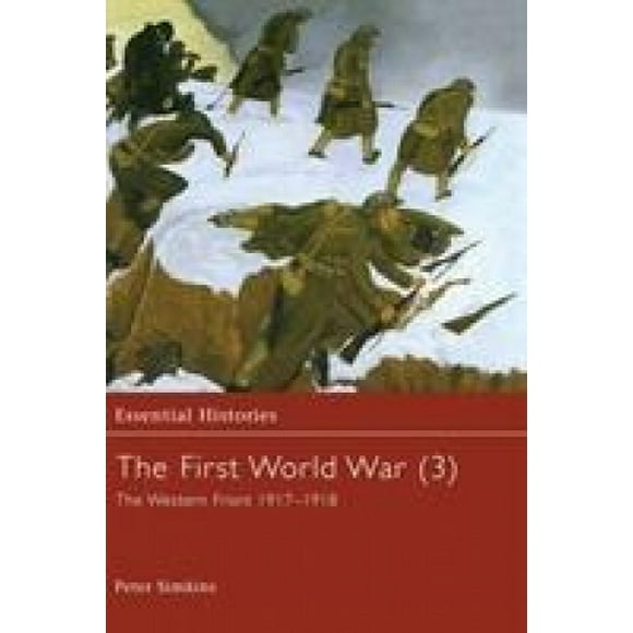 The First World War: Vol 3: The Western Front 1917-1918