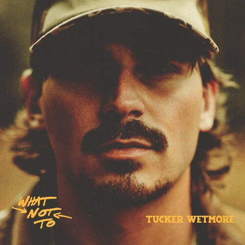 Tucker Wetmore - What Not To - CD