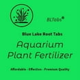 thumbnail image 2 of Aquarium Plant Root Fertilizer Tabs | 50 Count | Blue Lake Root Tabs | BLtabs™, 2 of 5
