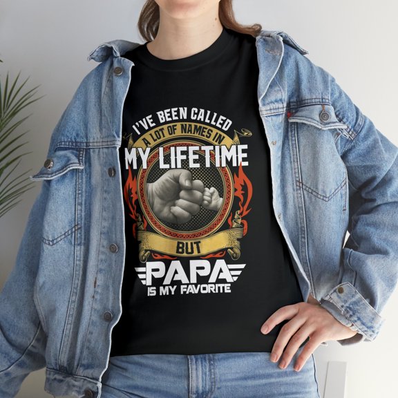 I've Been Called A Lot Of Names But Papa Is My Favorite T-Shirt