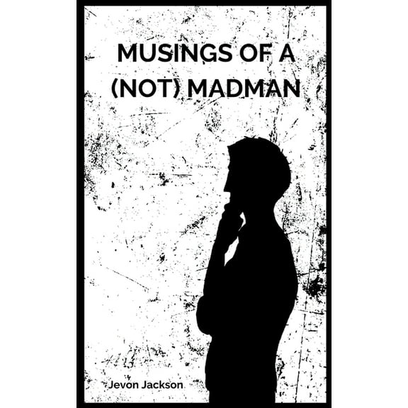 Musings of a (Not) Madman, (Paperback)