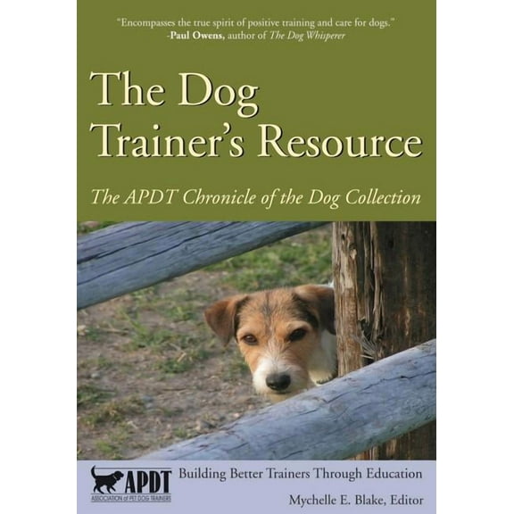 The Dog Trainer's Resource - APDT Chronicle of the Dog Collection, (Paperback)