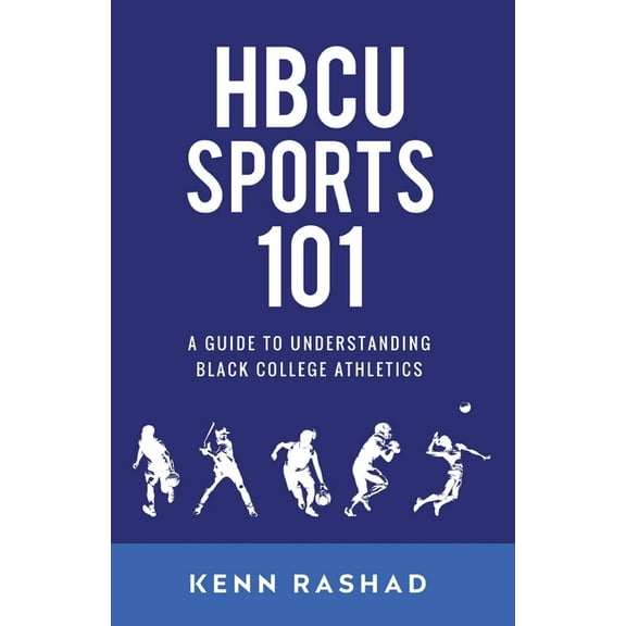 HBCU Sports 101: A Guide to Understanding Black College Athletics, (Paperback)